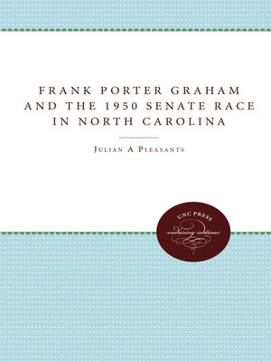 cover image of Frank Porter Graham and the 1950 Senate Race in North Carolina